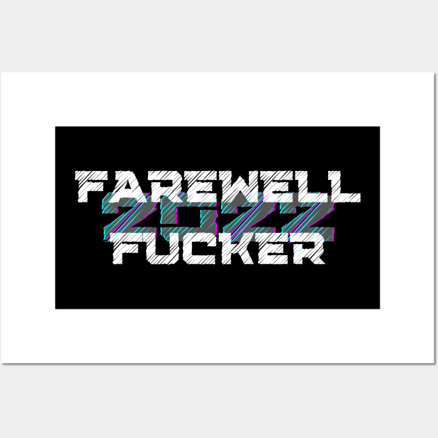 Farewell Fucker 2022, 2022 Sucks, Welcome 2023, Happy New Year 2023, Fuck Off 2022 Wall Art by That Cheeky Tee